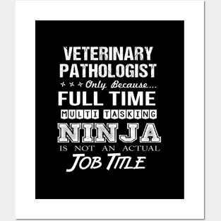 Veterinary Pathologist - Multitasking Ninja Posters and Art